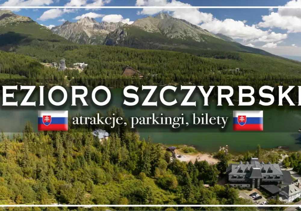Szczyrbskie Jezioro - Jak zaplanować wizytę?